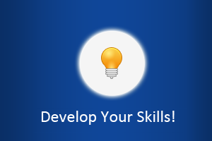 Develop Your Skills!